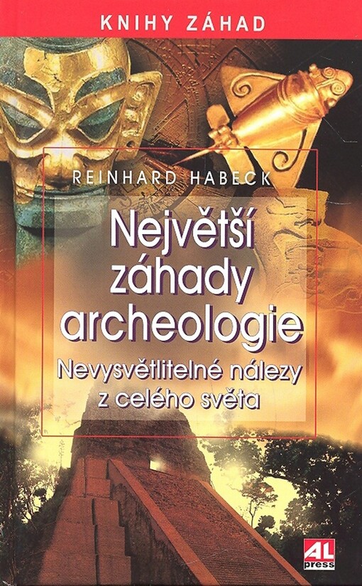 Největší záhady archeologie: nevysvětlitelné nálezy z celého světa