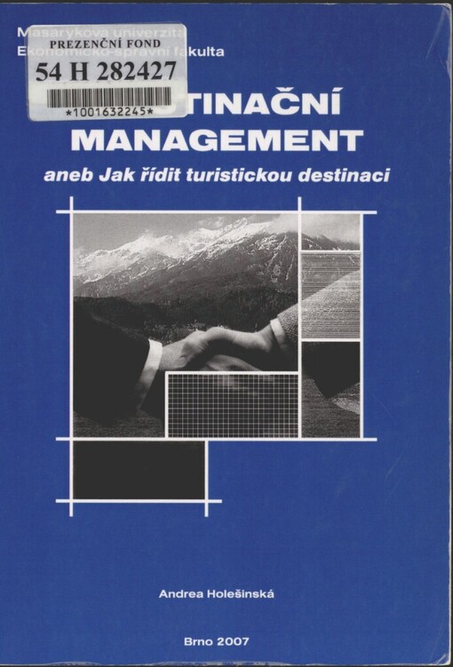 Destinační management, aneb, Jak řídit turistickou destinaci