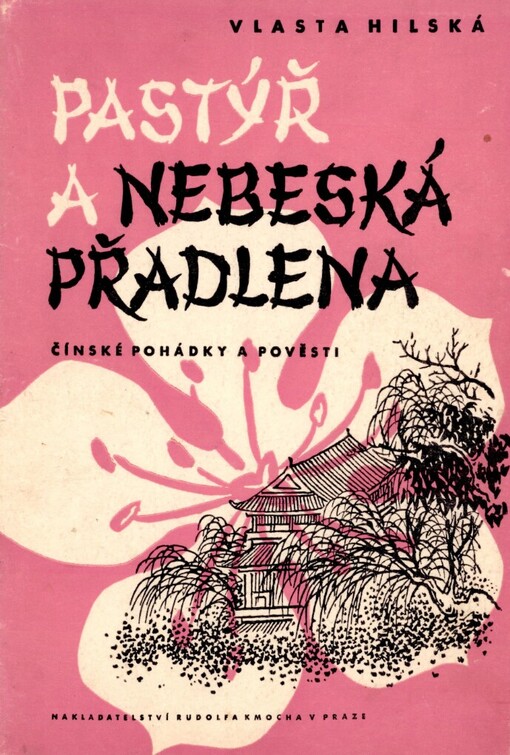 Pastýř a nebeská přadlena: čínské pohádky, pověsti a vyprávění