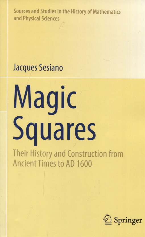 Magic squares : their history and construction from ancient times to AD 1600