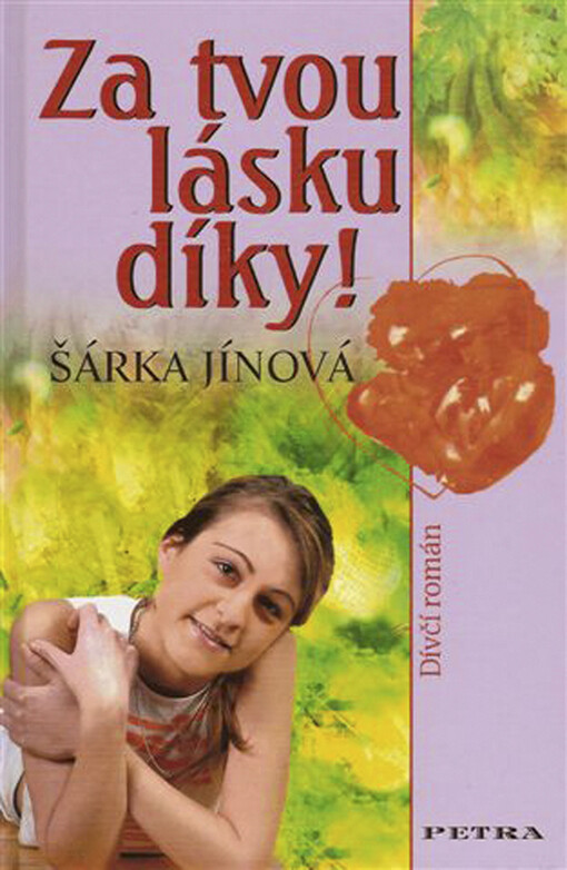Za tvou lásku díky!: [dívčí román]