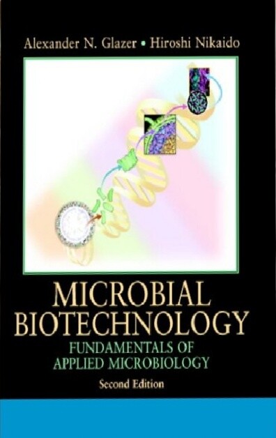 Microbial biotechnology : fundamentals of applied microbiology