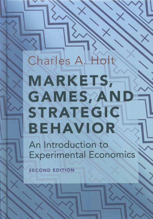 Markets, games, and strategic behavior : an introduction to experimental economics