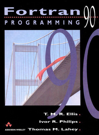 Fortran 90 Programming (International Computer Science Series)