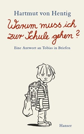 Warum muss ich zur Schule gehen? Eine Antwort an Tobias in Briefen.