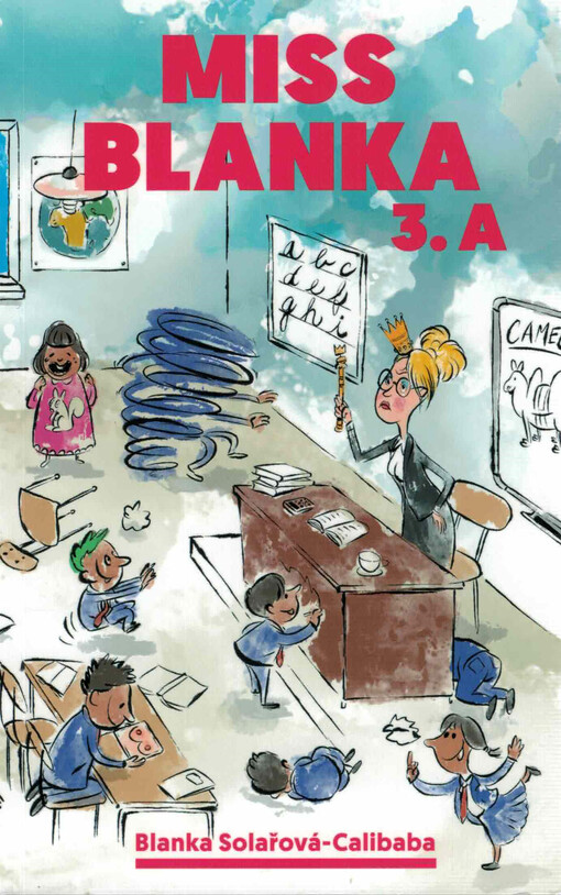 Miss Blanka 3.A : jeden školní rok, kterí někdy stát za prt