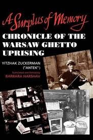 A surplus of memory : chronicle of the Warsaw ghetto uprising