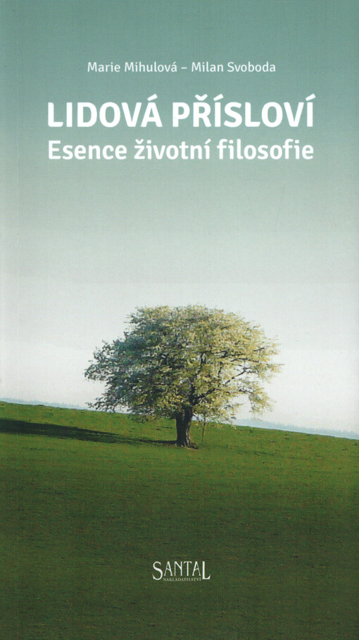 Lidová přísloví : esence životní filosofie