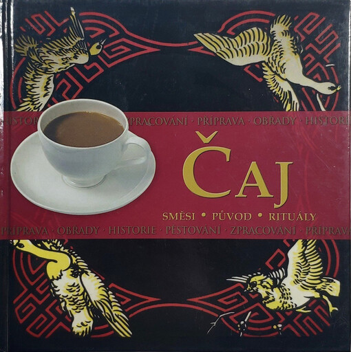 Čaj : směsi, původ, rituály