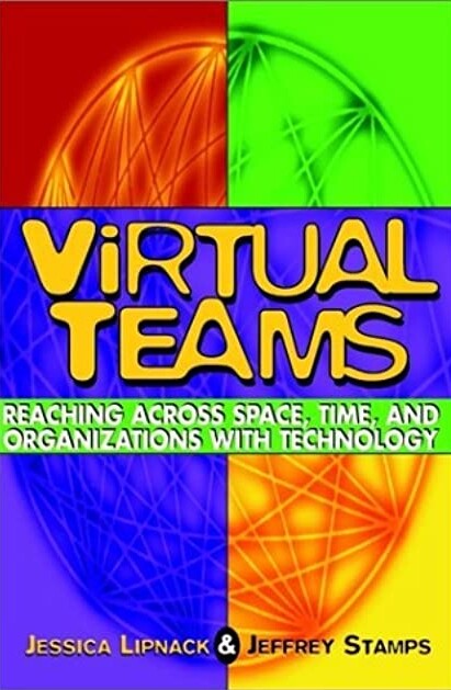 Virtual Teams: Reaching Across Space, Time, and Organizations with Technology