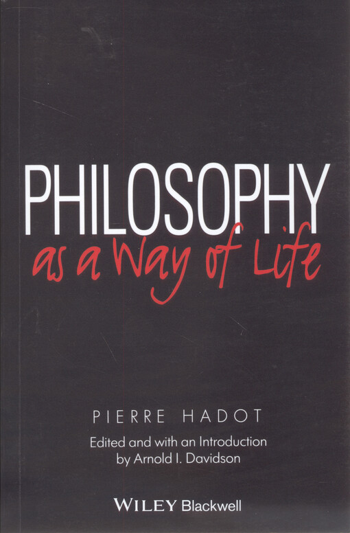 Philosophy as a way of life : spiritual exercises from Socrates to Foucault