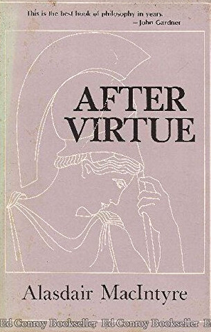 After virtue: A study in moral theory