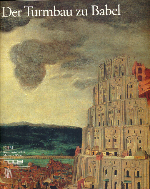 Der Turmbau zu Babel : Ursprung und Vielfalt von Sprache und Schrift. Band I, Der babylonische Turm in der historischen Überlieferung, der Archäologie und der Kunst