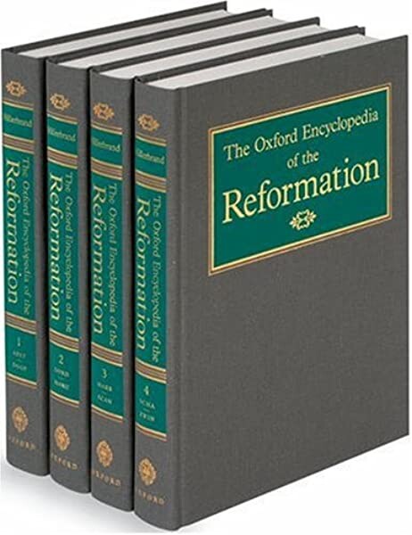 The Oxford encyclopedia of the Reformation