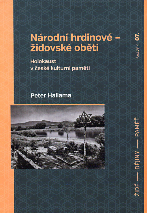Národní hrdinové - židovské oběti: holokaust v české kulturní paměti