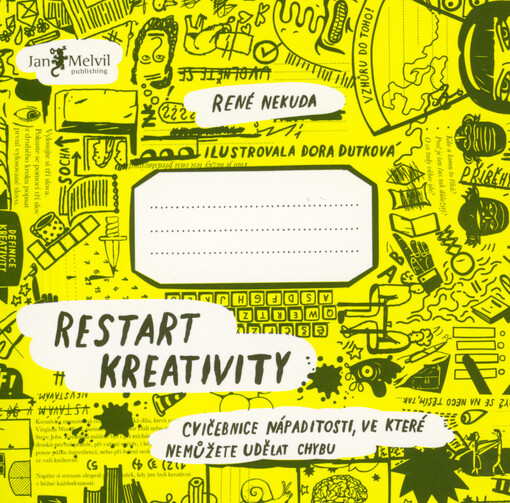 Restart kreativity : cvičebnice nápaditosti, ve které nemůžete udělat chybu