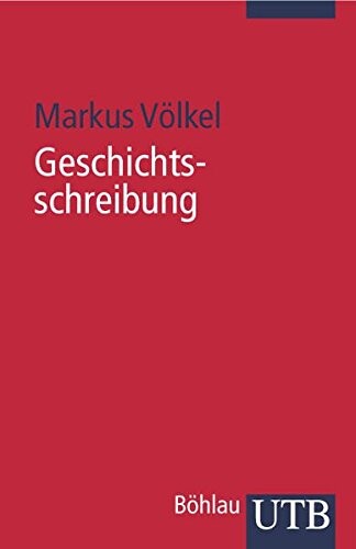 Geschichtsschreibung : eine Einführung in globaler Perspektive