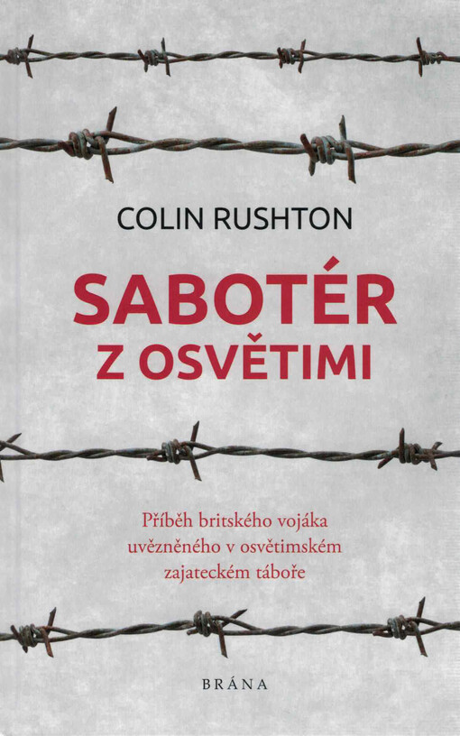 Sabotér z Osvětimi : příběh britského vojáka uvězněného v osvětimském zajateckém táboře