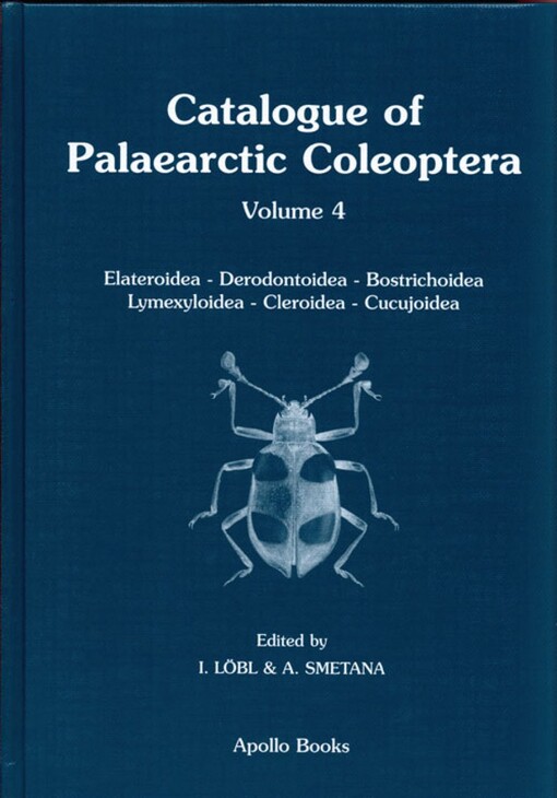 Catalogue of Palaearctic Coleoptera. Volume 4, Elateroidea - Derodontoidea - Bostrichoidea - Lymexyloidea - Cleroidea - Cucujoidea