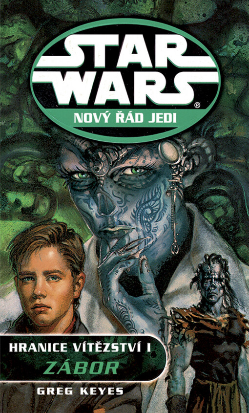 Star Wars : [nový řád Jedi. Hranice vítězství. I, Zábor