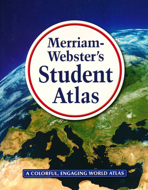 Merriam-Webster's student atlas : [of the world]