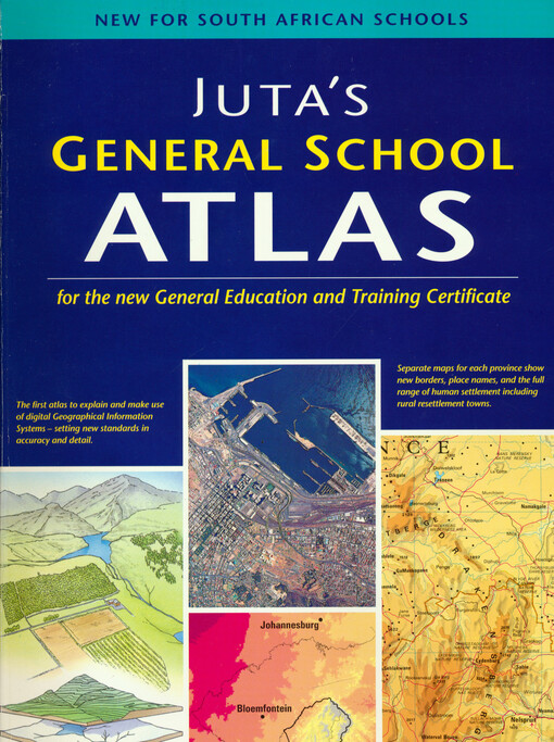 Juta's general school atlas for the new general education and training certificate : new for South African schools : [Africa ; world]