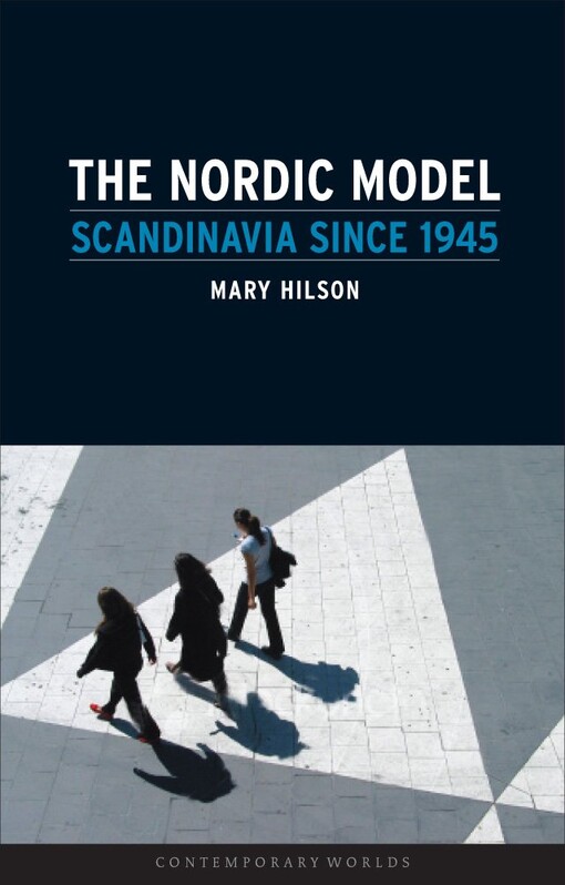 The Nordic model : Scandinavia since 1945