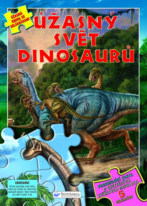 Úžasný svět dinosaurů : fascinující fakta o skutečných zvířatech minulosti : 5 skládaček