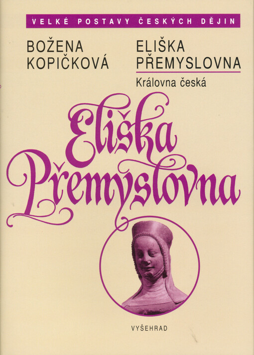 Eliška Přemyslovna: královna česká 1292-1330