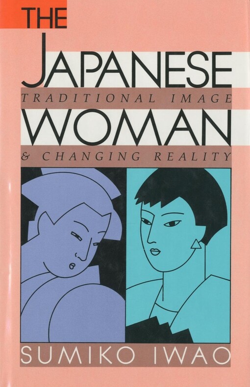 The Japanese Woman: Traditional Image and Changing Reality