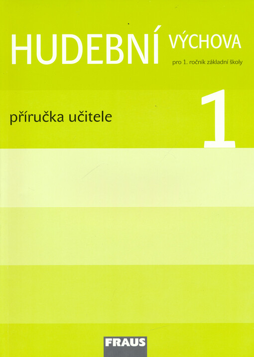 Hudební výchova : příručka učitele pro 1. ročník základní školy