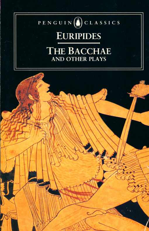 The Bacchae and other plays