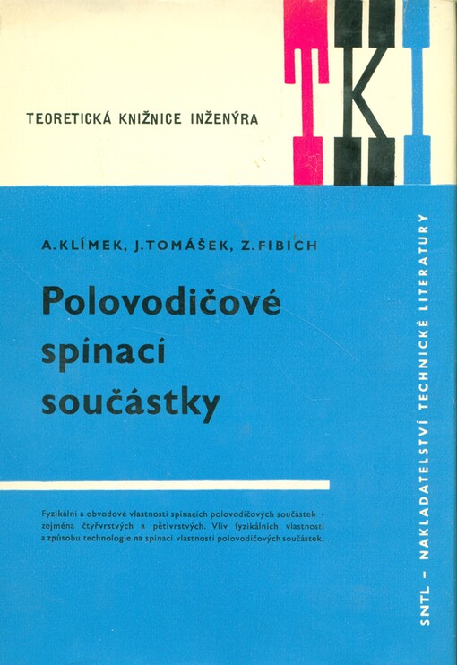 Polovodičové spínací součástky :Určeno [také] posl. vys. techn. škol
