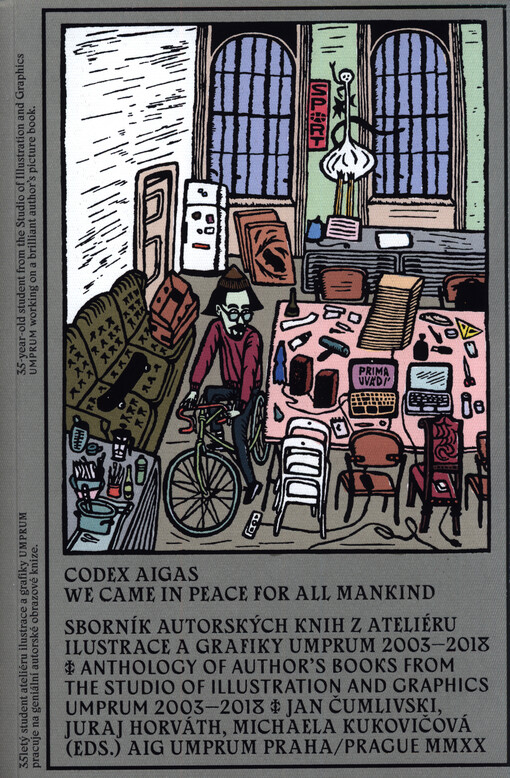 Codex aigas - we came in peace for all mankind : anthology of author's books from the Studio of Illustration and Graphics UMPRUM 2003-2018 = sborník autorských knih z ateliéru ilustrace a grafiky UMPRUM 2003-2018