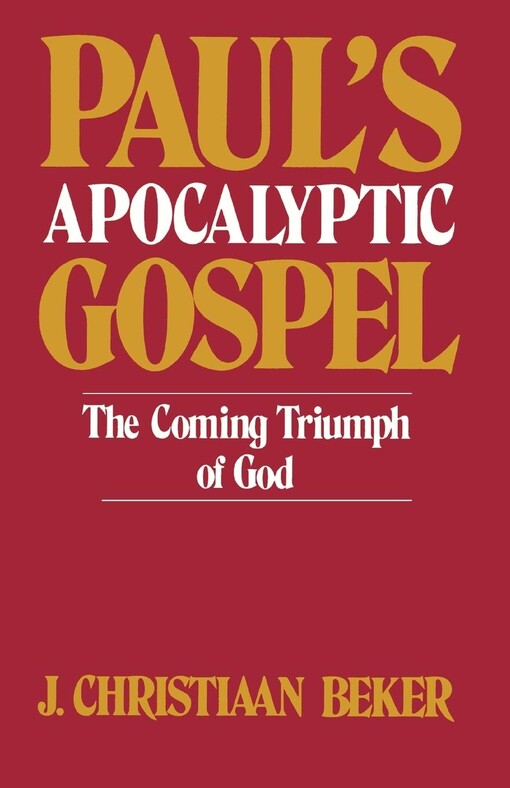 Paul's Apocalyptic Gospel: The Coming Triumph of God
