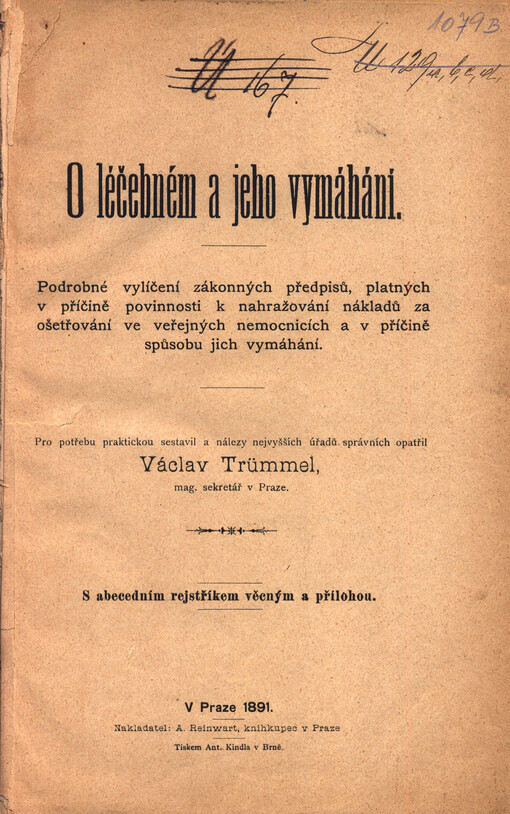 O léčebném a jeho vymáhání : podrobné vylíčení zákonných předpisů, platných v příčině povinnosti k nahražování nákladů za ošetřování ve veřejných nemocnicích a v příčině spůsobu jich vymáhání