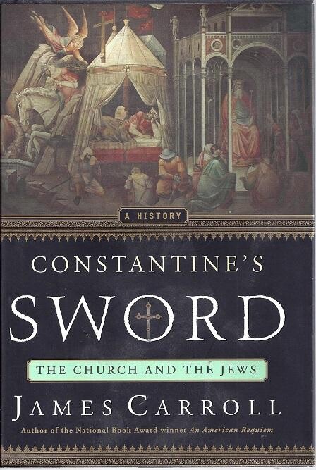 Constantine's Sword: The Church and the Jews: A History