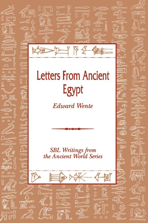 Letters from Ancient Egypt. Society of Biblical Literature Writing from the Ancient World Series Volume 1