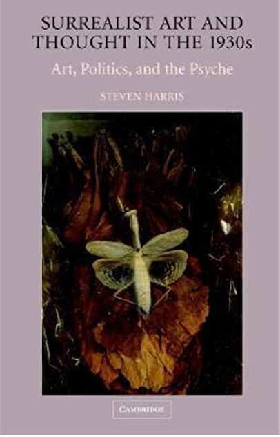 Surrealist Art and Thought in the 1930s: Art, Politics, and the Psyche
