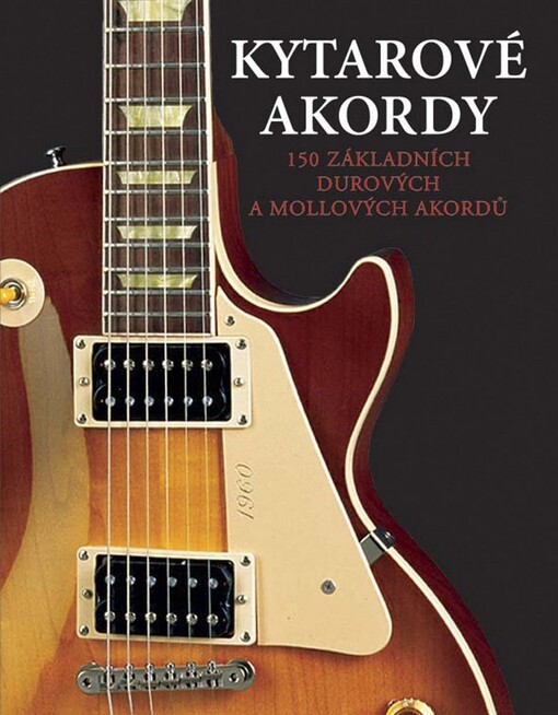 Kytarové akordy : 150 základních durových a mollových akordů
