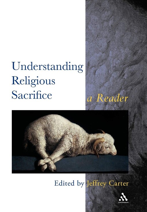 Understanding religious sacrifice : a reader