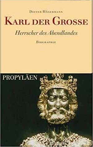 Karl der Grosse: Herrscher des Abendlandes : Biographie (German Edition)