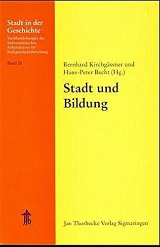 Stadt und Bildung: 34. Arbeitstagung in Mainz, 1995 (Stadt in der Geschichte) (German Edition)