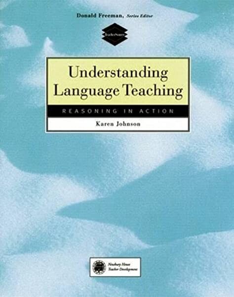 Understanding language teaching : reasoning in action