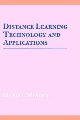 Distance Learning Technology and Applications (Artech House Telecommunications Library)