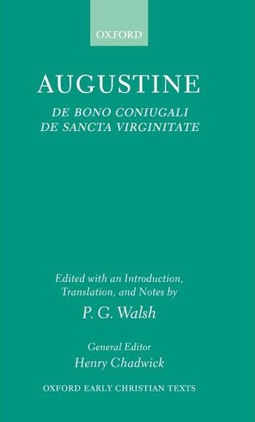 De Bono Coniugali, De Sancta Virginitate (Oxford Early Christian Texts)