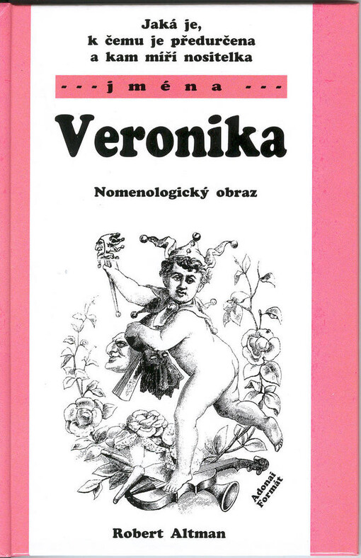 Jaká je, k čemu je předurčena a kam míří nositelka jména Veronika : nomenologický obraz
