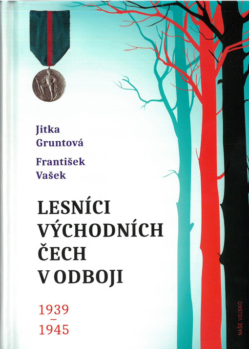 Lesníci východních Čech v odboji : 1939-1945