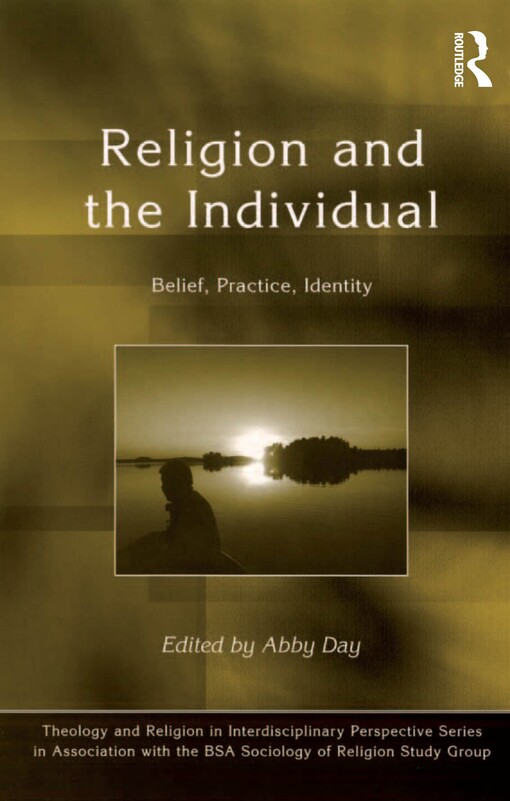 Religion and the Individual (Theology and Religion in Interdisciplinary Perspective Series in Association With the Bsa Sociology of Religion Study Group)