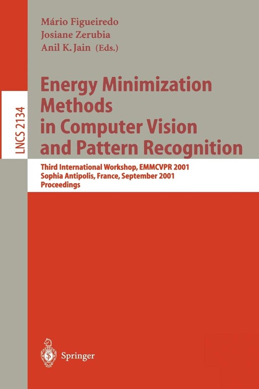 Energy Minimization Methods in Computer Vision and Pattern Recognition: Third International Workshop, EMMCVPR 2001, Sophia Antipolis France, September ... (Lecture Notes in Computer Science)